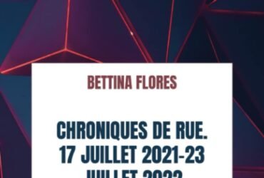 Chroniques de rue. 17 juillet 2021-23 juillet 2022