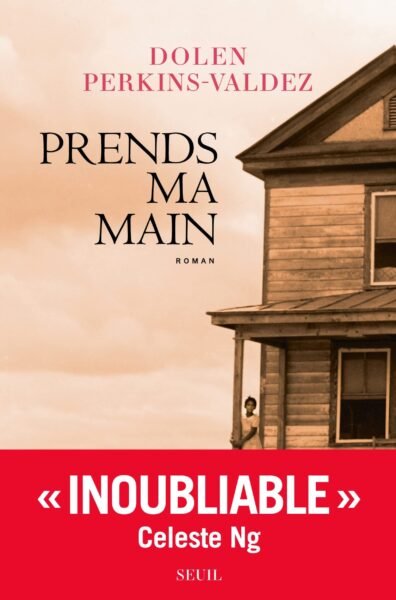 Prends ma main Dolen Perkins-Valdez