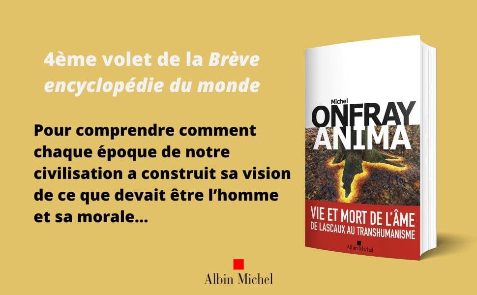 Anima : Vie et mort de l'âme - De Lascaux au transhumanisme , Michel Onfray