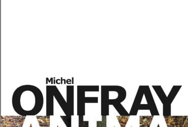 Anima : Vie et mort de l'âme - De Lascaux au transhumanisme Michel Onfray