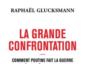 La Grande Confrontation de Raphaël Glucksmann