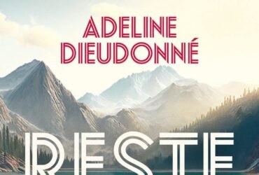 Reste : le nouveau roman de Adeline Dieudonné