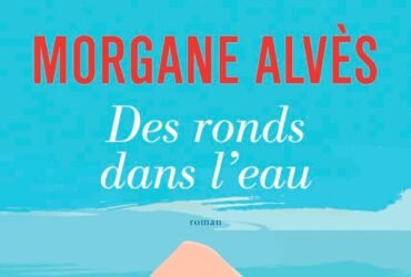 Des ronds dans l'eau, Morgane Alvès