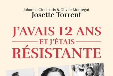 J'avais 12 ans et j'étais résistante de Josette Forgues Torrent