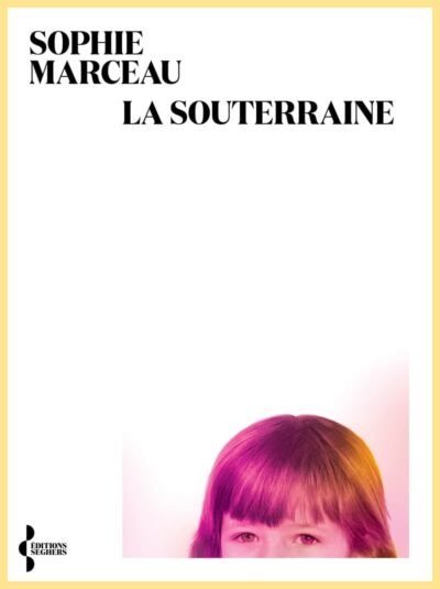 La Souterraine de Sophie Marceau