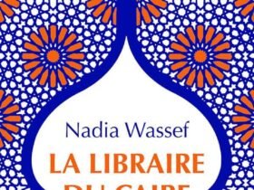 La libraire du Caire, Nadia Wassef
