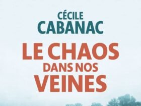 Le Chaos dans nos veines de Cécile Cabanac
