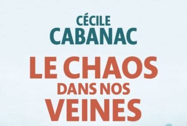 Le Chaos dans nos veines de Cécile Cabanac