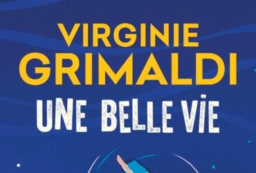 Une belle vie de Virginie Grimaldi