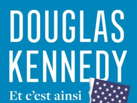 Et c'est ainsi que nous vivrons : le nouveau Douglas Kennedy