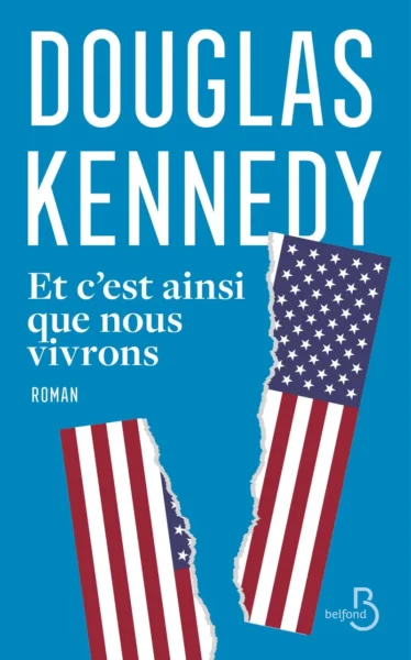 Et c'est ainsi que nous vivrons : le nouveau Douglas Kennedy