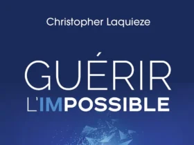 Guérir l'impossible - Une philosophie pour transformer nos souffrance en forces de Christopher Laquieze