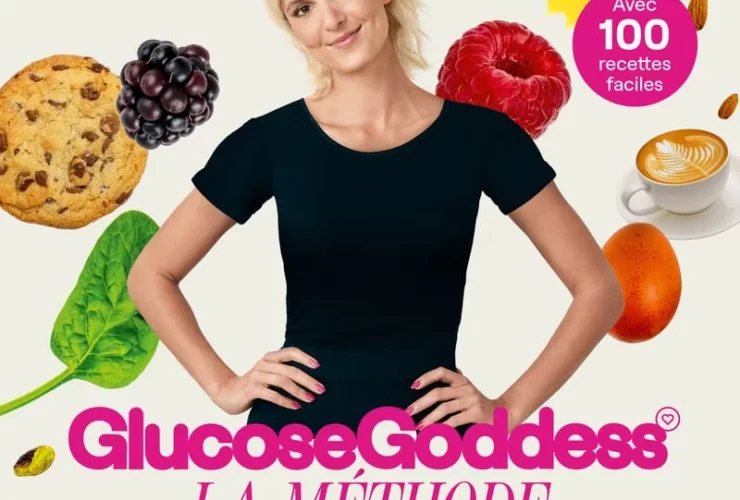 La Méthode Glucose Goddess - Le programme scientifique de 4 semaines pour réduire vos fringales, retrouver votre énergie et vous sentir en pleine forme