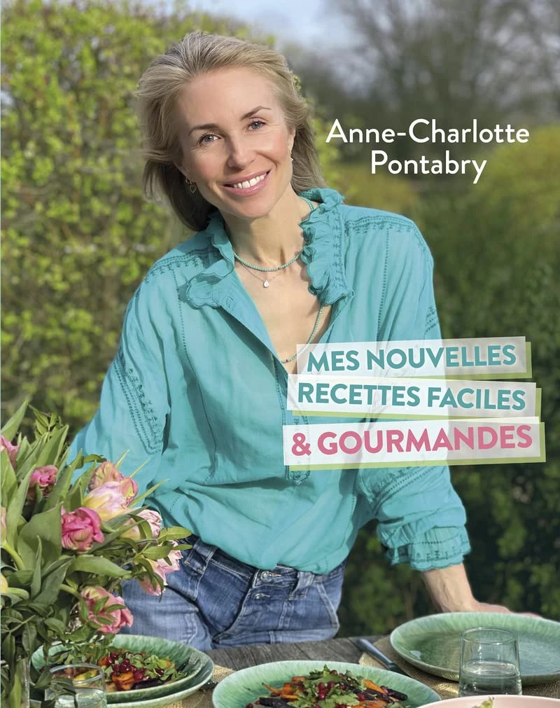 Mes nouvelles recettes faciles et gourmandes de Anne-Charlotte Pontabry