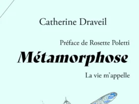 Métamorphose - La vie m'appelle, le captivant témoignage de Catherine Draveil