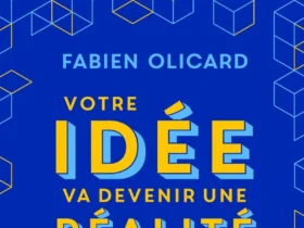 Votre idée va devenir une réalité de Fabien Olicard