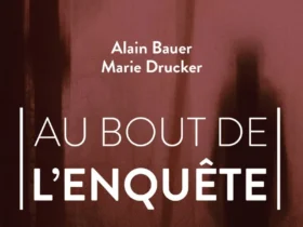 Au bout de l'enquête de Alain Bauer et Marie Drucker
