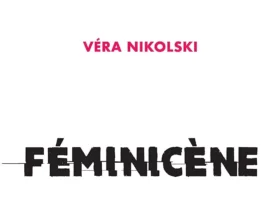 Féminicène de Véra Nikolski