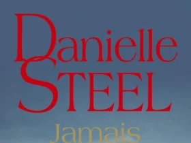 Jamais trop tard de Danielle Steel