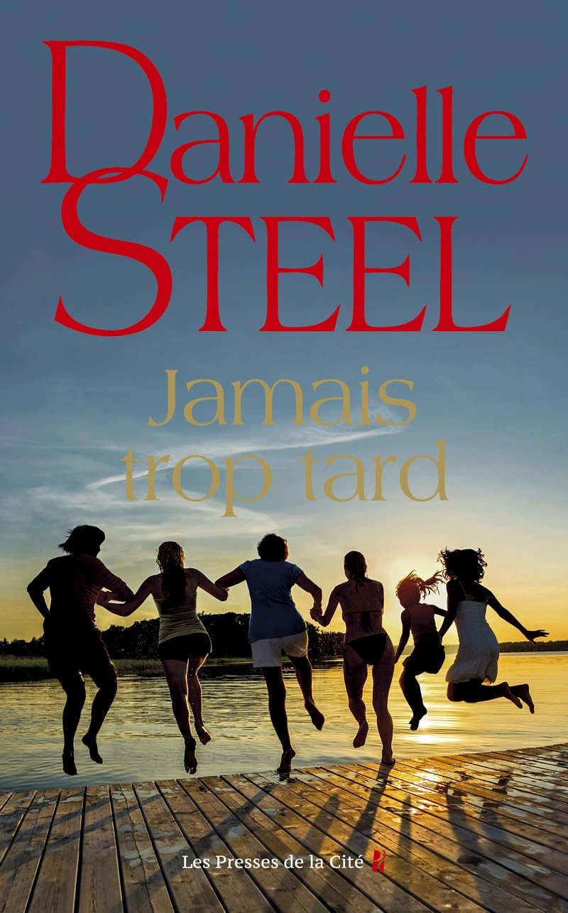 Jamais trop tard de Danielle Steel