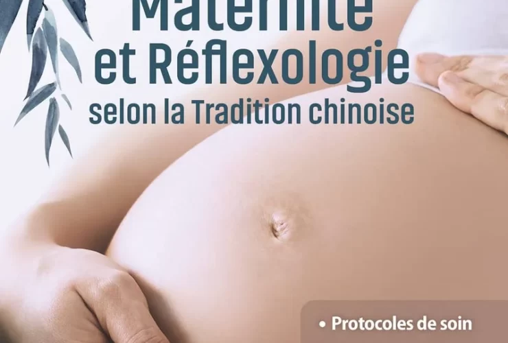 Maternité et réflexologie selon la tradition chinoise de Mireille Meunier