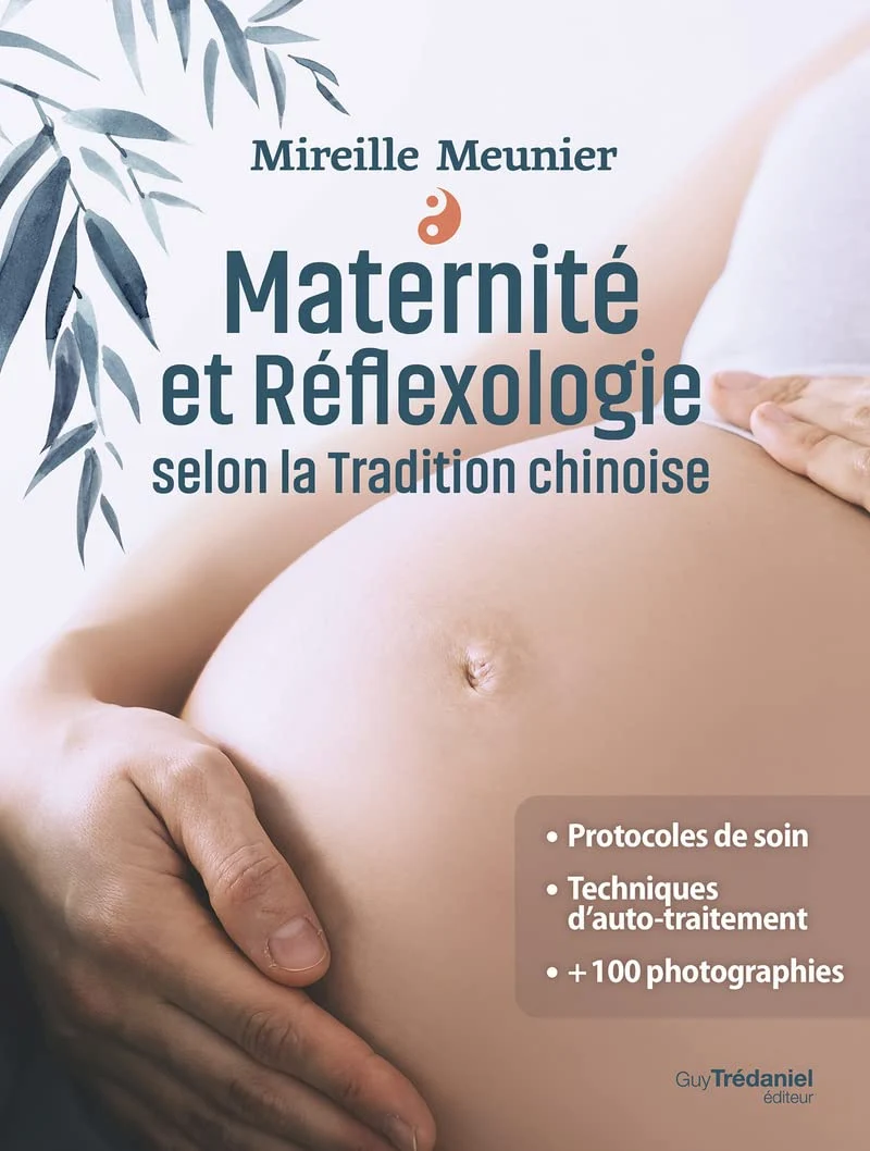 Maternité et réflexologie selon la tradition chinoise de Mireille Meunier