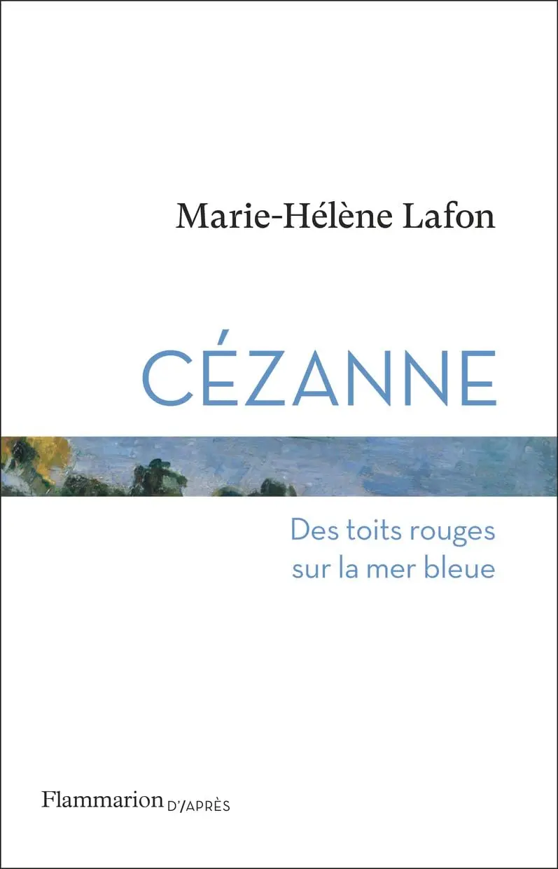 Cézanne, Marie-Hélène Lafon