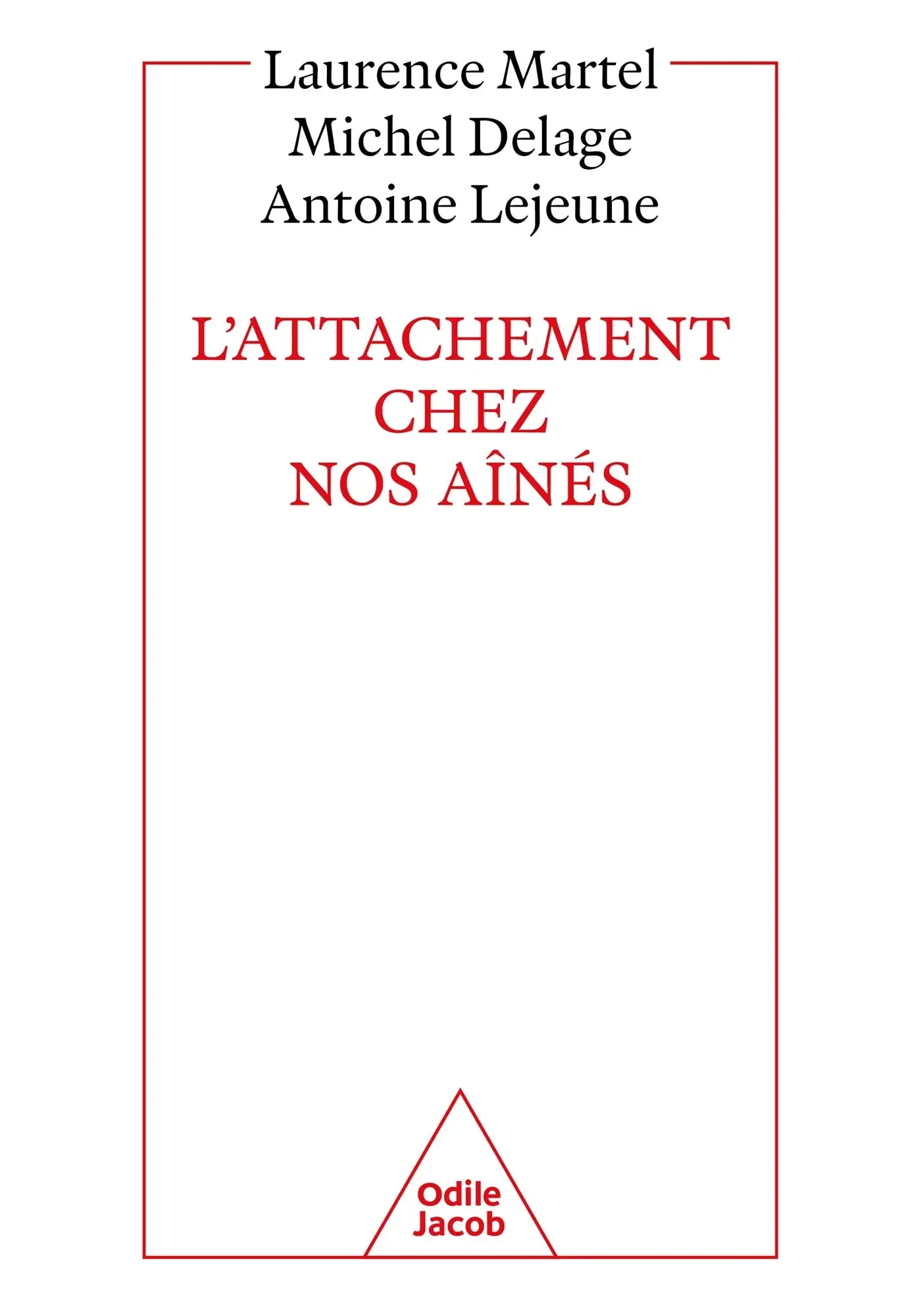 L' Attachement chez nos aînés de Laurence Martel, Michel Delage, Antoine Lejeune