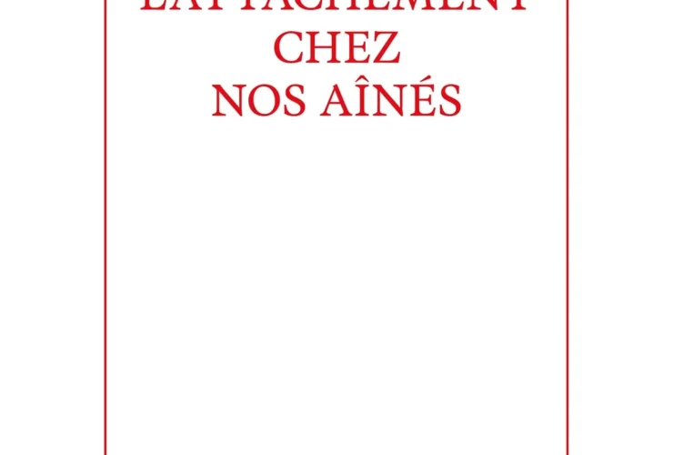 L' Attachement chez nos aînés de Laurence Martel, Michel Delage, Antoine Lejeune