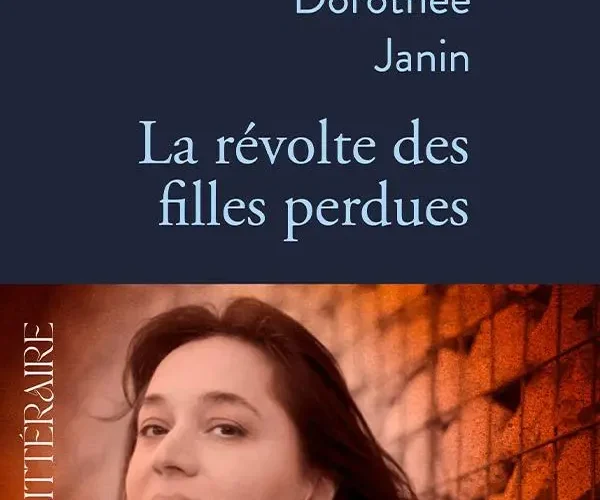 La révolte des filles perdues Dorothée Janin