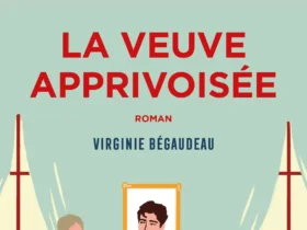 La veuve apprivoisée de Virginie Bégaudeau