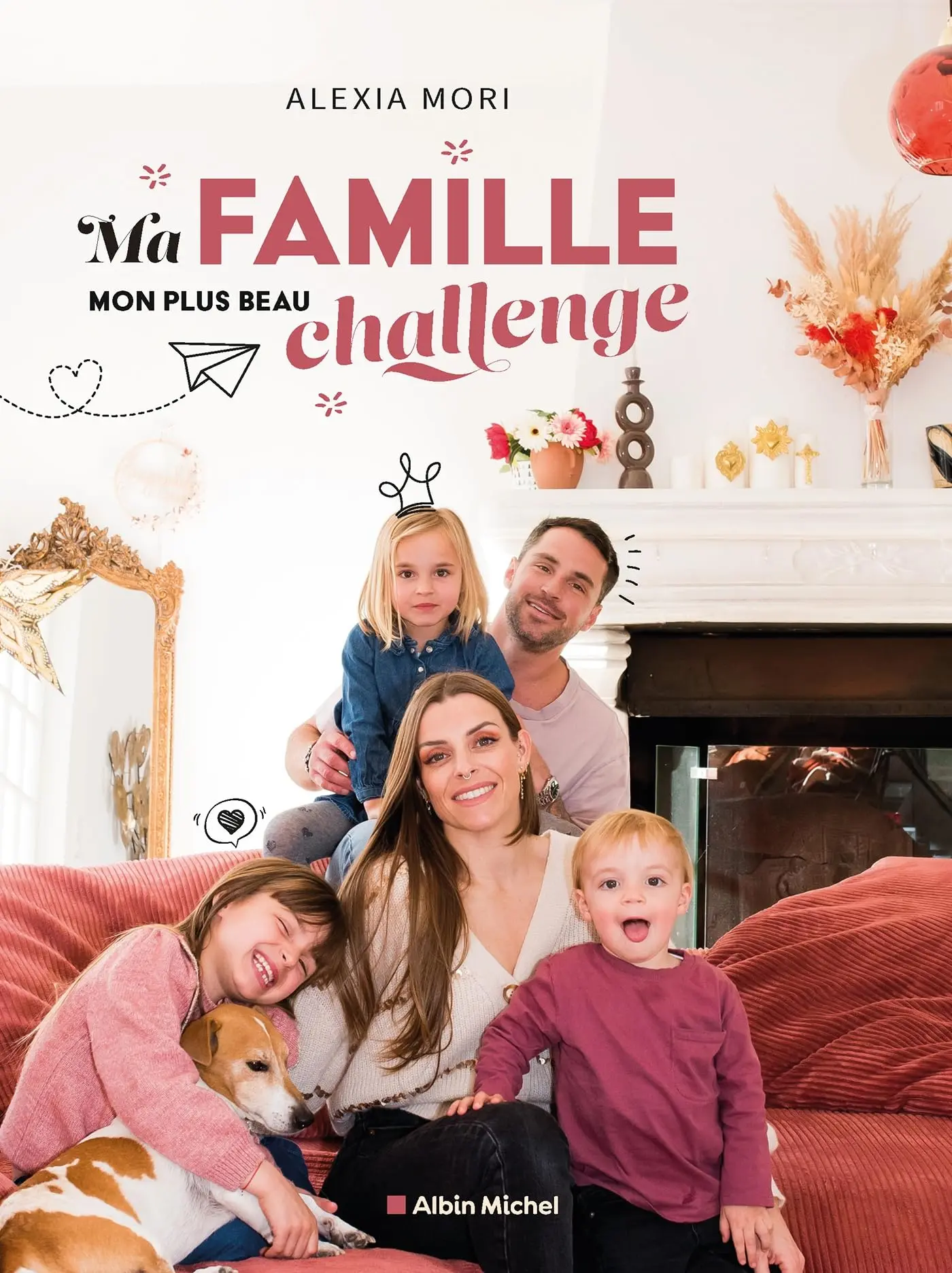 Ma famille, mon plus beau challenge de Alexia Mori