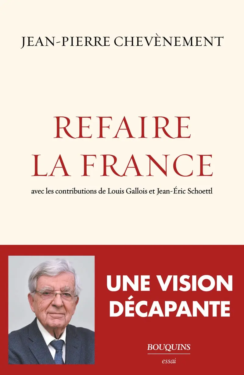 Refaire la France de Jean-Pierre Chevènement