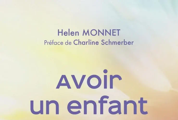 Avoir un enfant ou pas Helen Monnet