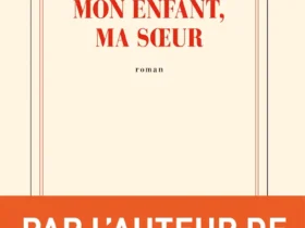 Mon enfant, ma soeur, Eric Fottorino