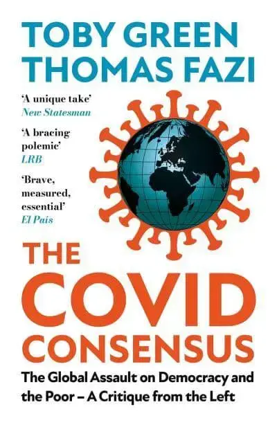 The Covid Consensus, Toby Green, THomas Fazi