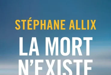 La mort n'existe pas 15 ans d'enquête sur l'après-vie pour gagner en sérénité face à la mort