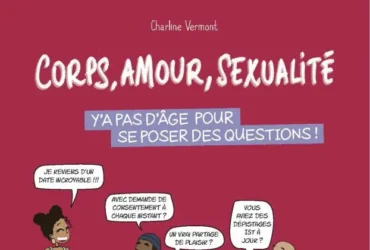 Corps, amour, sexualité : y a pas d’âge pour se poser des questions !