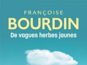 De vagues herbes jaunes, Françoise Bourdin