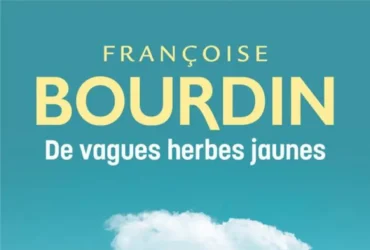De vagues herbes jaunes, Françoise Bourdin
