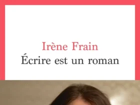 Écrire est un roman, Irène Frain