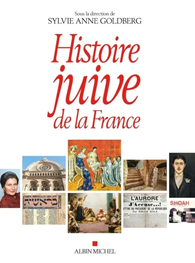 Histoire juive de la France. Sous la direction de : Directeur d´ouvrage : Sylvie Anne Goldberg