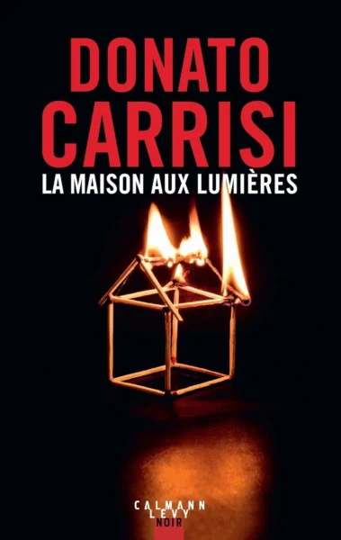 La maison aux lumières: Donato Carrisi