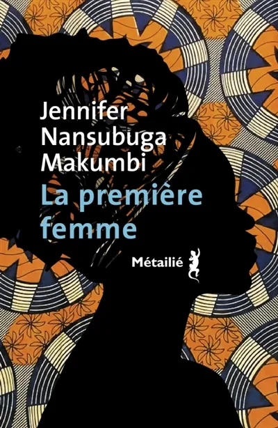 La Première Femme de Jennifer Nansubuga MAKUMBI