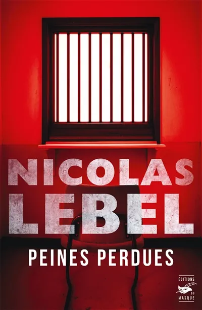 Peines perdues de Nicolas Lebel