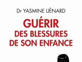 Guérir des blessures de son enfance