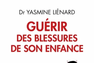 Guérir des blessures de son enfance