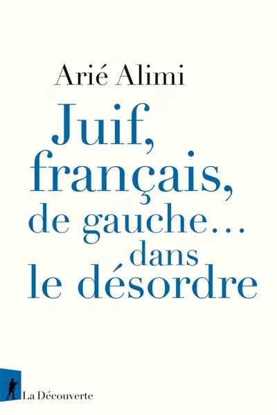 Juif, Français, de gauche... dans le désordre