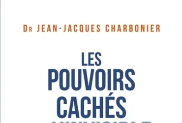 Les pouvoirs cachés de l'invisible de Jean-Jacques Charbonier
