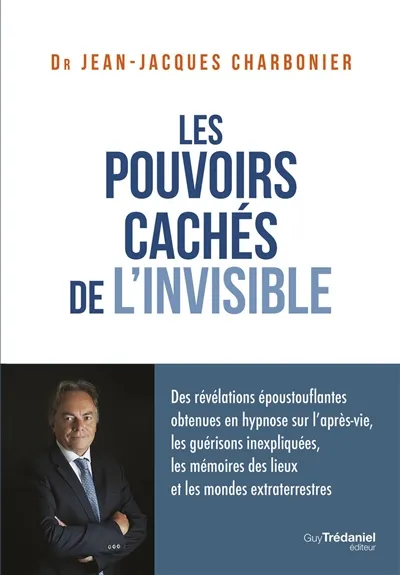 Les pouvoirs cachés de l'invisible de Jean-Jacques Charbonier